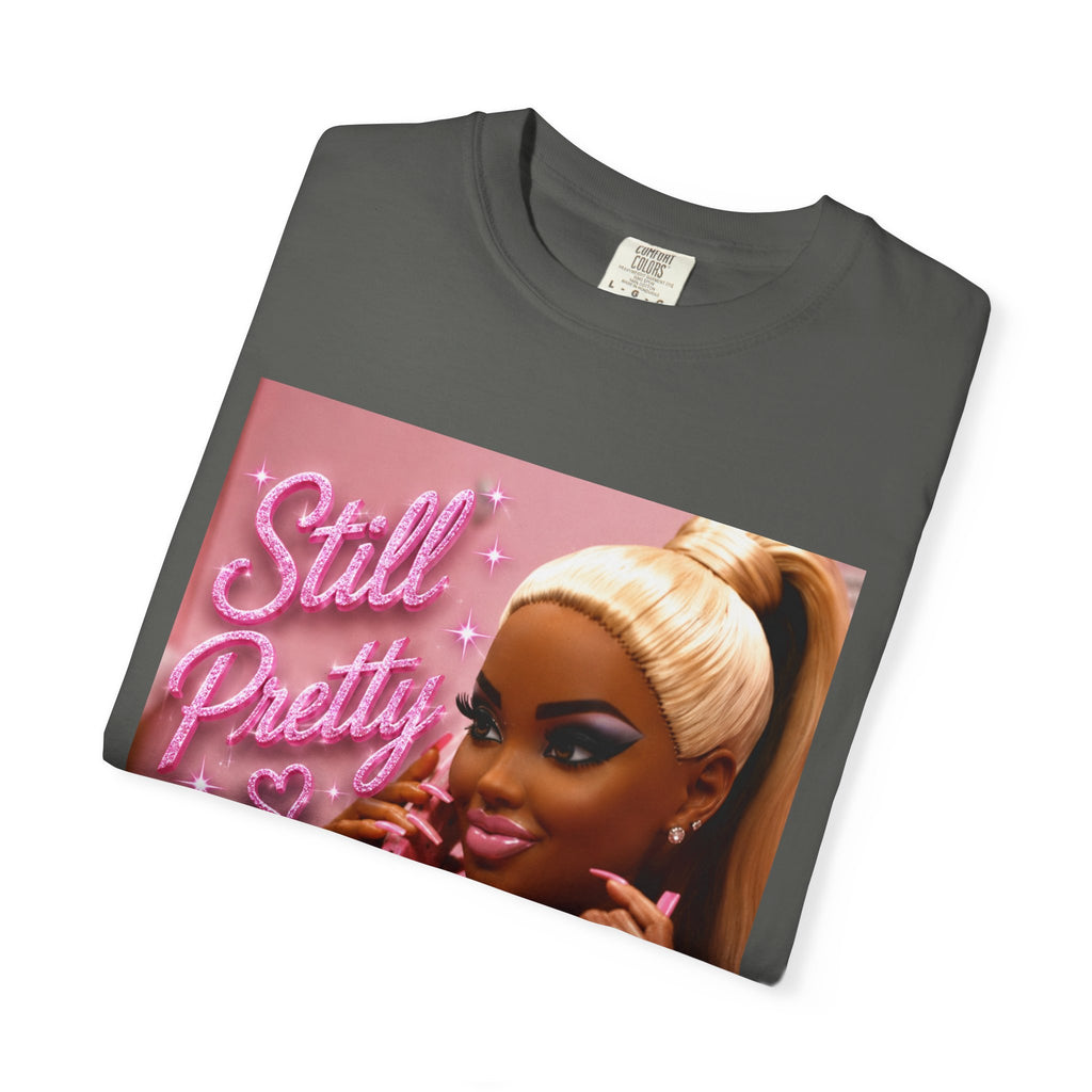 Still Pretty Graphic T-Shirt