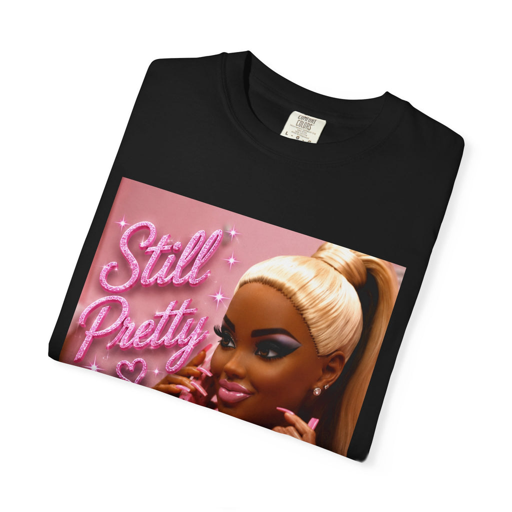 Still Pretty Graphic T-Shirt